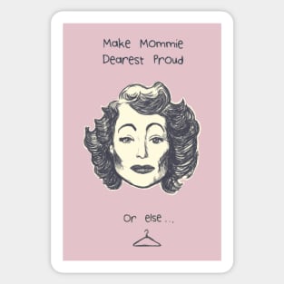 Make Mommie Dearest Proud Sticker